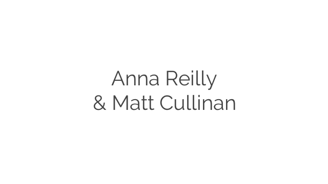Anna Reilly & Matt Cullinan