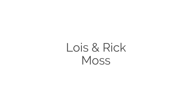 Lois & Rick Moss