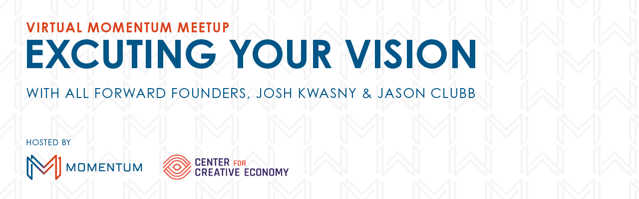 October 2020 | Momentum Meetup | Executing Your Vision